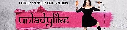 Unladylike - a Comedy Special by Arzoo Malhotra