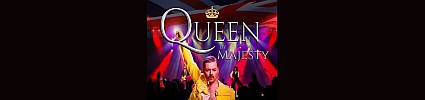 Queen - By Majesty - 1 May - SOLD OUT