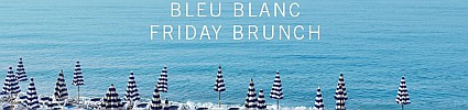 Bleu Blanc La Belle Vie Friday Brunch